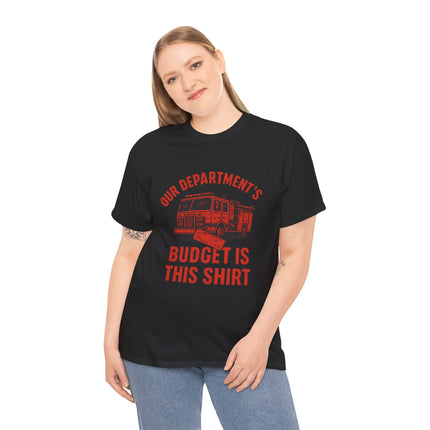 Our Department’s Budget Is This Shirt – Funny Firefighter Tee | Gildan 5000 Unisex Heavy Cotton
