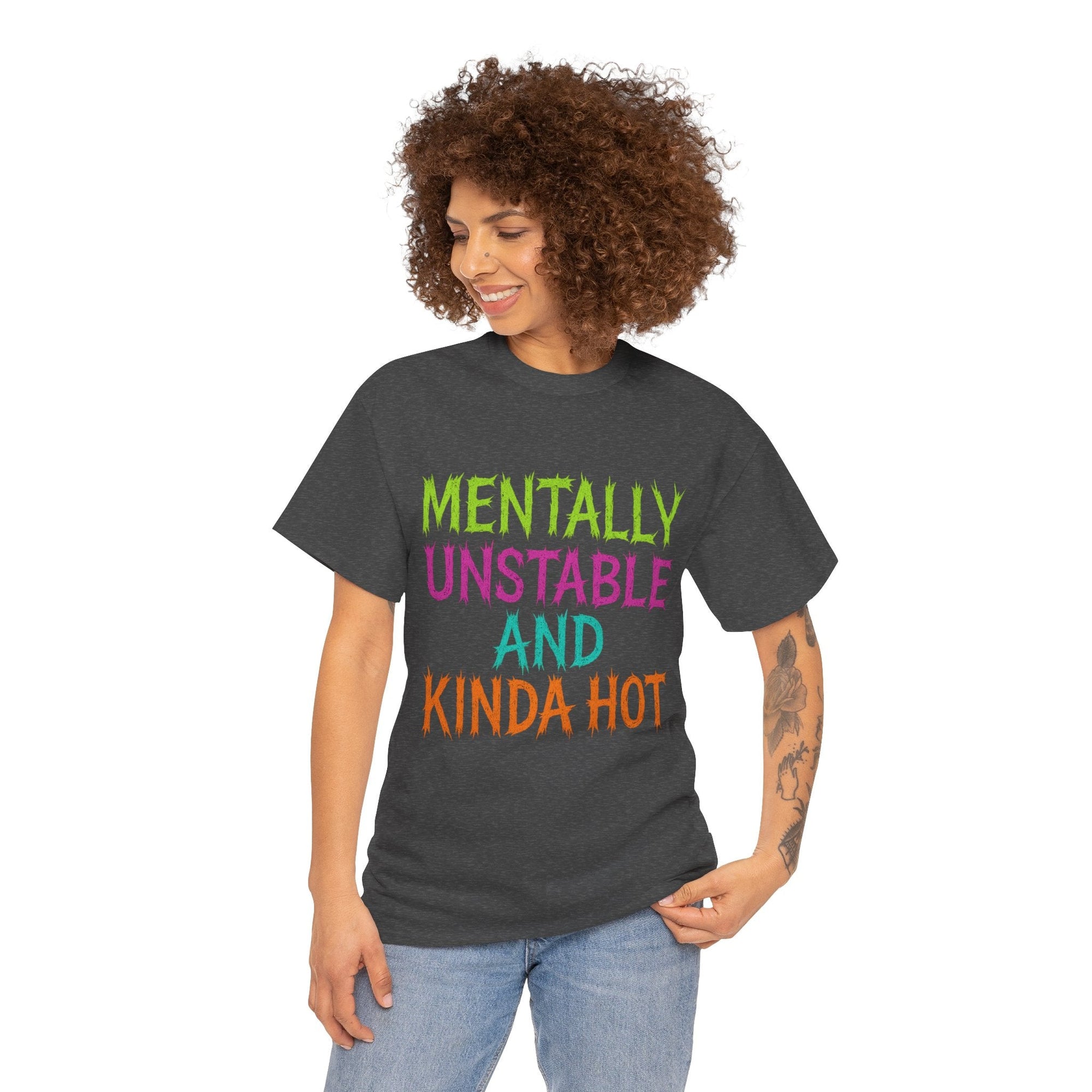Mentally Unstable and Kinda Hot T-Shirt – Neon Trashcore Graphic Tee – Gildan 5000 Unisex Heavy Cotton