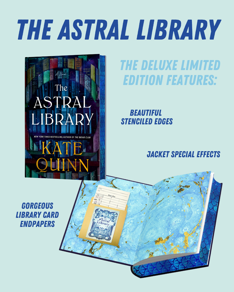 PRE-ORDER: The Astral Library (Deluxe Limited Edition): A Novel by Kate Quinn (SIGNED)