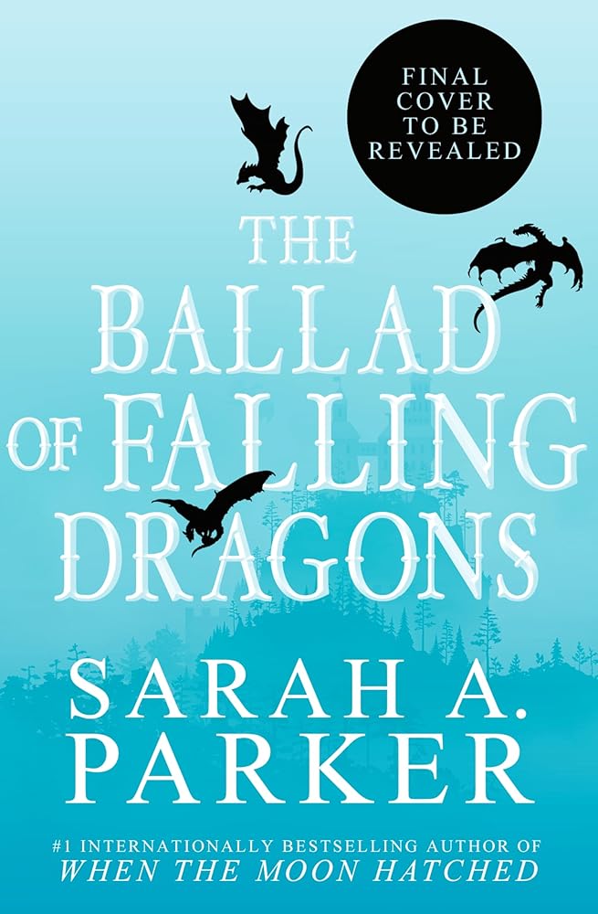 Pre-Order: The Ballad of Falling Dragons: A Novel (The Moonfall Series, 2) by Sarah A. Parker