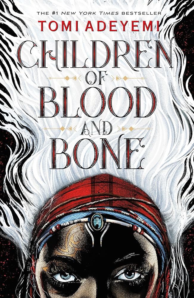 Children of Blood and Bone (Legacy of Orisha, 1) by Tomi Adeyemi