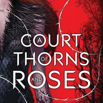 A Court of Thorns and Roses (A Court of Thorns and Roses, 1) by Sarah J. Maas