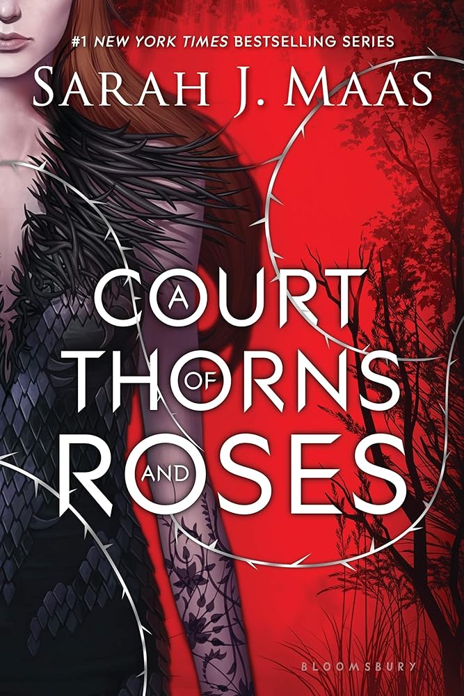 A Court of Thorns and Roses (A Court of Thorns and Roses, 1) by Sarah J. Maas