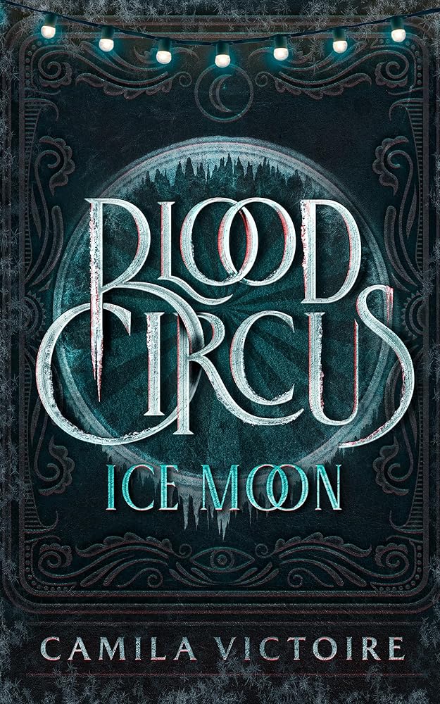 Ice Moon (The Blood Circus Series) by Camila Victoire