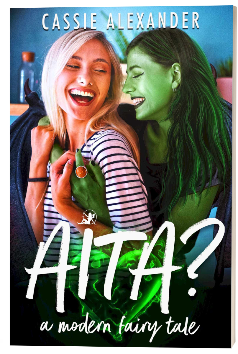 Cassie Alexander AITA? A Modern Fairy Tale (Special Edition Hard Cover)
