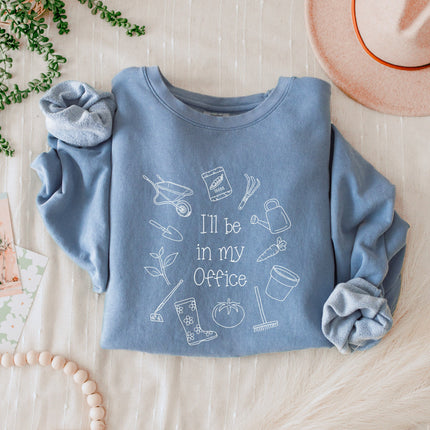 I will be in my office Gardening Plant Botanical Garment Dyed Comfort Colors Sweatshirt