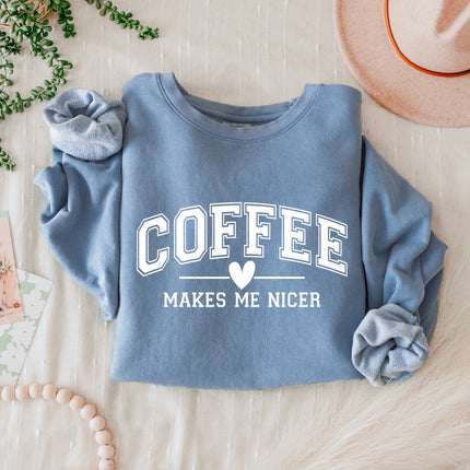 Coffee makes me nicer Garment Dyed Comfort Colors Sweatshirt