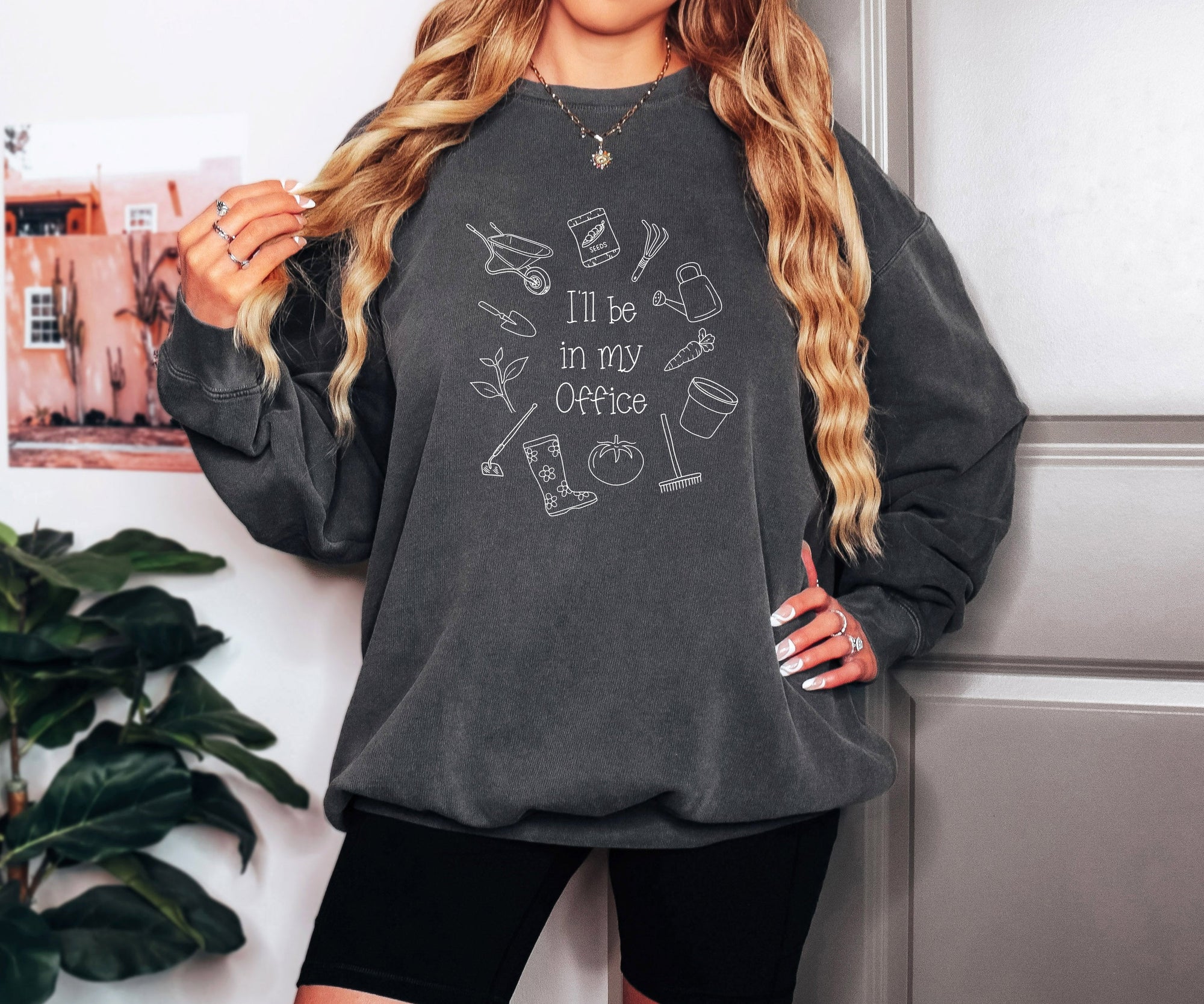 I will be in my office Gardening Plant Botanical Garment Dyed Comfort Colors Sweatshirt