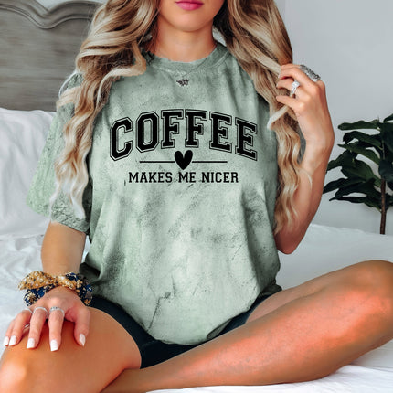 Coffee Makes me Nicer Garment Dyed T Shirt