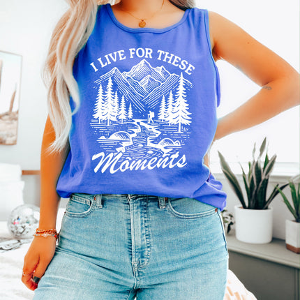 I live for these moments Mountain Camping Hiking Nature Comfort Colors Tank Top