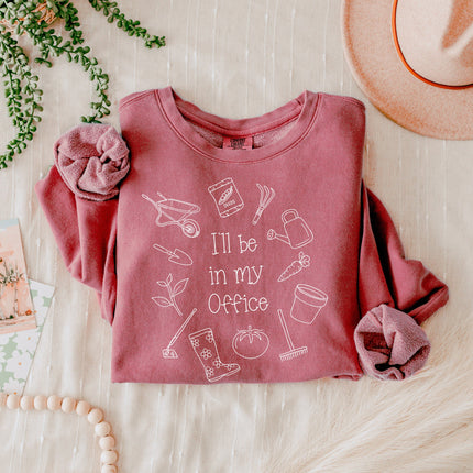 I will be in my office Gardening Plant Botanical Garment Dyed Comfort Colors Sweatshirt