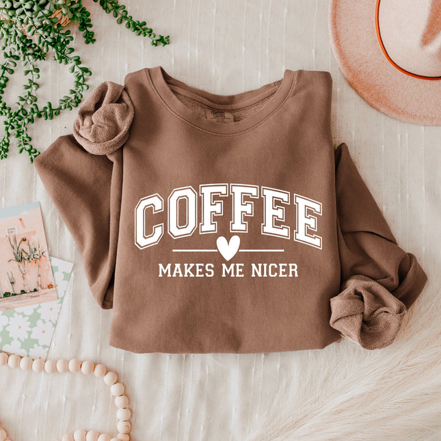 Coffee makes me nicer Garment Dyed Comfort Colors Sweatshirt