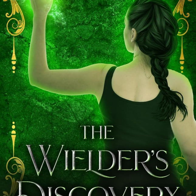 The Wielder’s Discovery