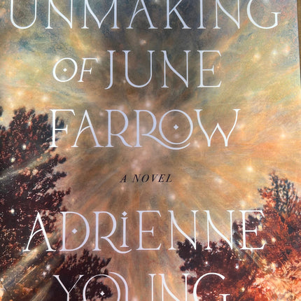 USED- The Unmaking Of June Farrow a Novel