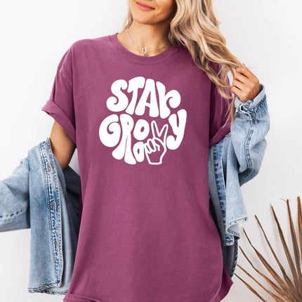 Stay Groovy Inspirational Comfort Colors T Shirt