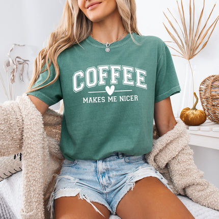 Coffee Makes me Nicer Garment Dyed T Shirt