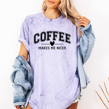 Coffee Makes me Nicer Garment Dyed T Shirt