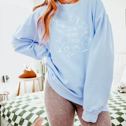 I will be in my office Gardening Plant Botanical Garment Dyed Comfort Colors Sweatshirt