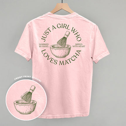 Just A Girl Who Loves Matcha (Back Print)