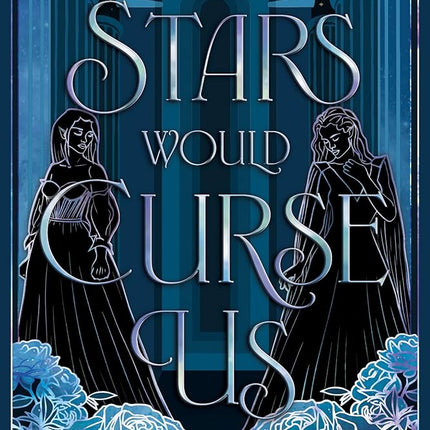 Stars Would Curse Us