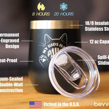 Kids Have Paws Cat Insulated Wine Tumbler with Sliding Lid Gifts for Cat People 12oz Stainless Steel Tumbler