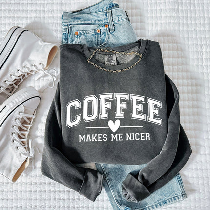 Coffee makes me nicer Garment Dyed Comfort Colors Sweatshirt