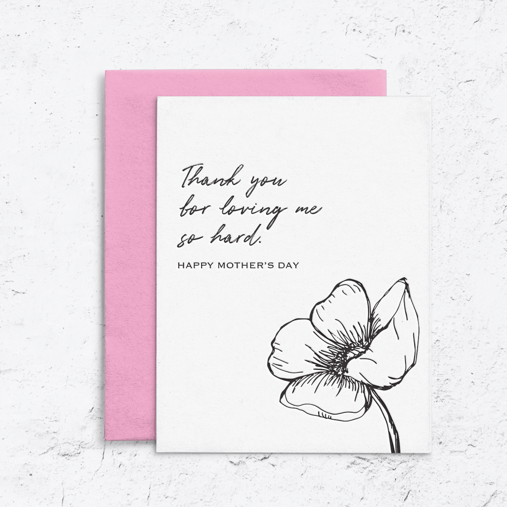 Mother's Day Loved So Hard Letterpress Card