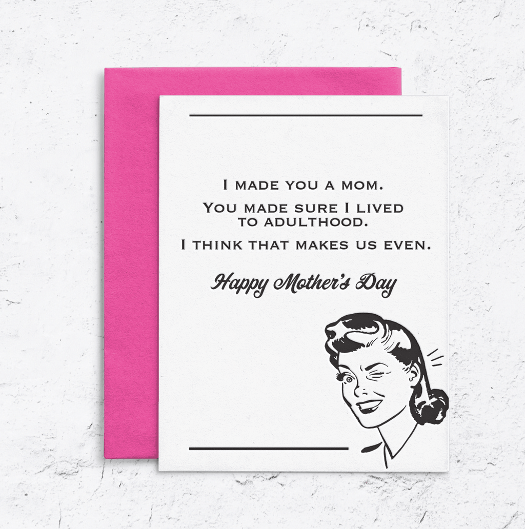 Mother's Day We're Even Letterpress Card
