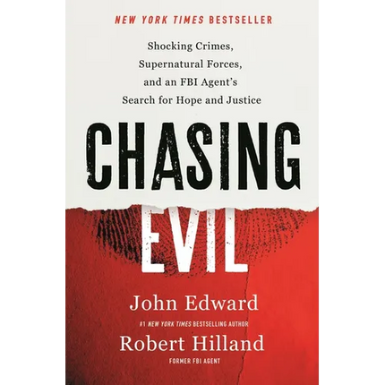 Chasing Evil: Shocking Crimes, Supernatural Forces, and an FBI Agent's Search for Hope and Justice