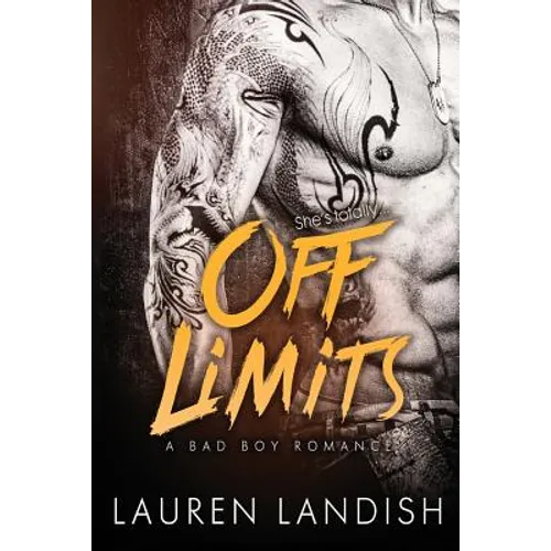 Off Limits: A Bad Boy Romance