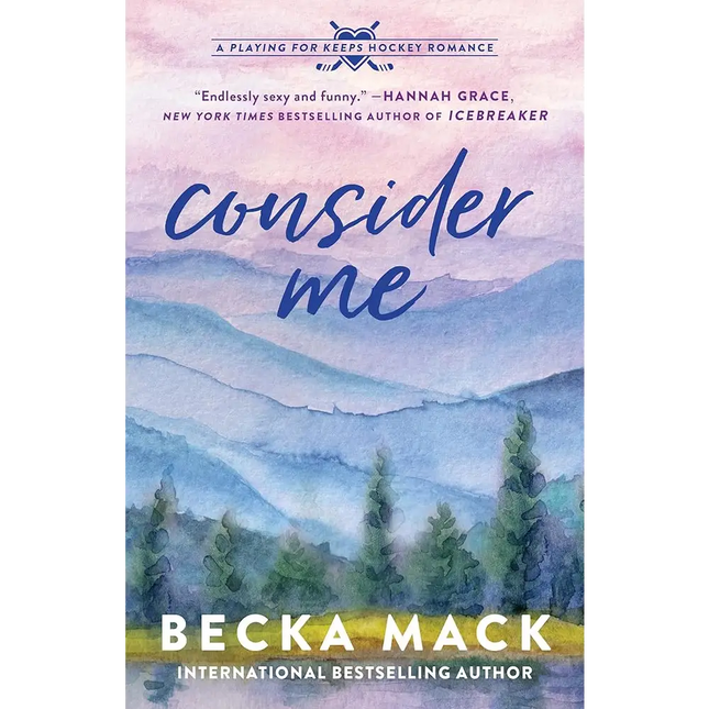Consider Me: A Playing for Keeps Hockey Romance (Playing for Keeps, 1) by Becka Mack