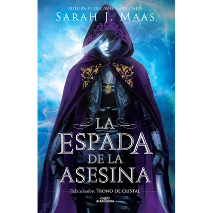 La Espada de la Asesina. Relatos de Trono de Cristal / The Assassins Blade: The Throne of Glass Novellas