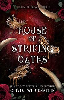 Olivia Wildenstein House of Striking Oaths Book 3 (Kingdom of Crows Series)