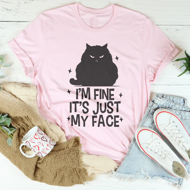 I’m Fine It's Just My Face Tee
