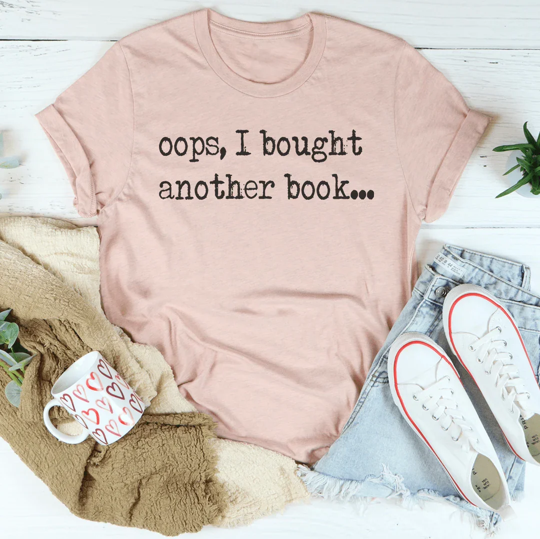 Oops I Bought Another Book Tee