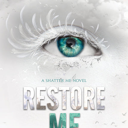 Restore Me Book 4 (Shatter Me Series)