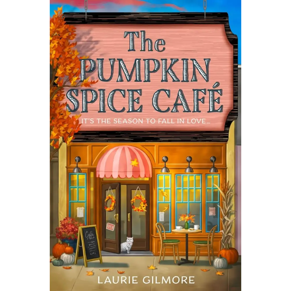 The Pumpkin Spice Café (Dream Harbor #1) by Laurie Gilmore