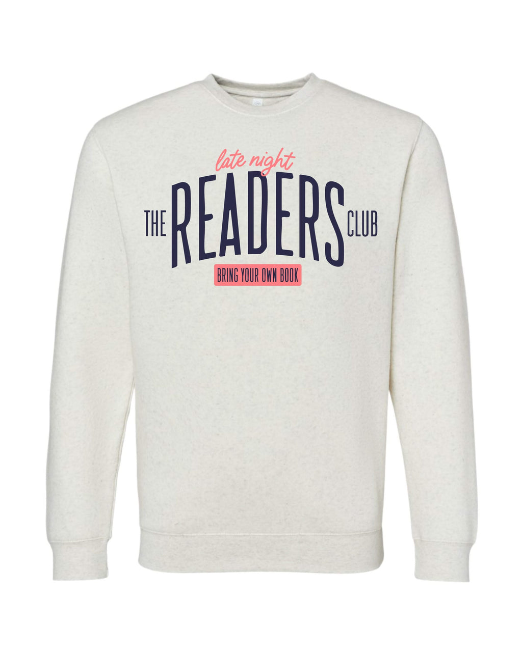 The Late Night Readers Club BYOB - Natural Heather Elevated Fleece