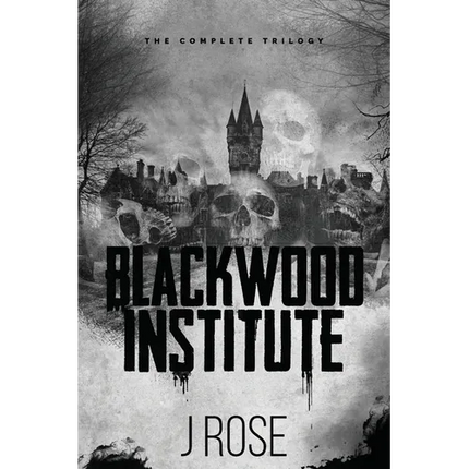 Blackwood Institute: The Complete Trilogy