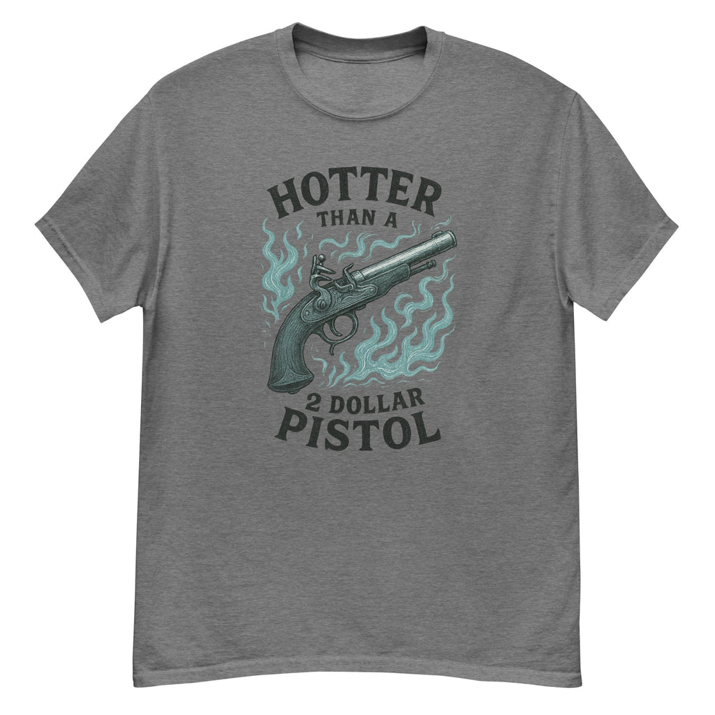 Hotter Than $2 Pistol (Blue) - Unisex classic tee