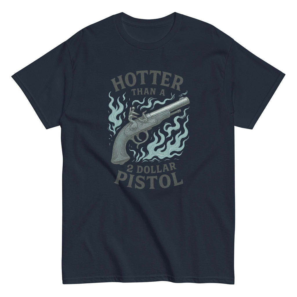 Hotter Than $2 Pistol (Blue) - Unisex classic tee