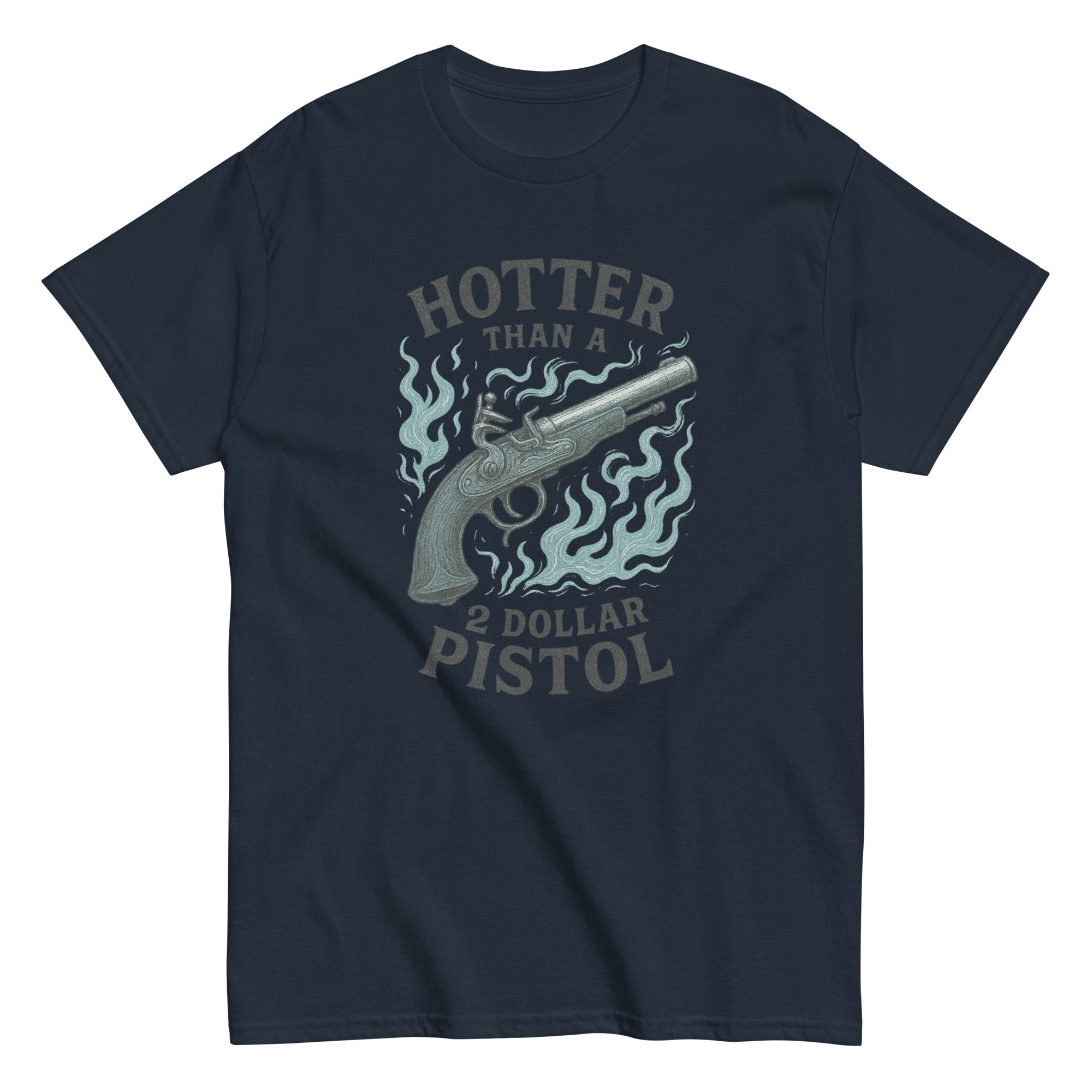 Hotter Than $2 Pistol (Blue) - Unisex classic tee
