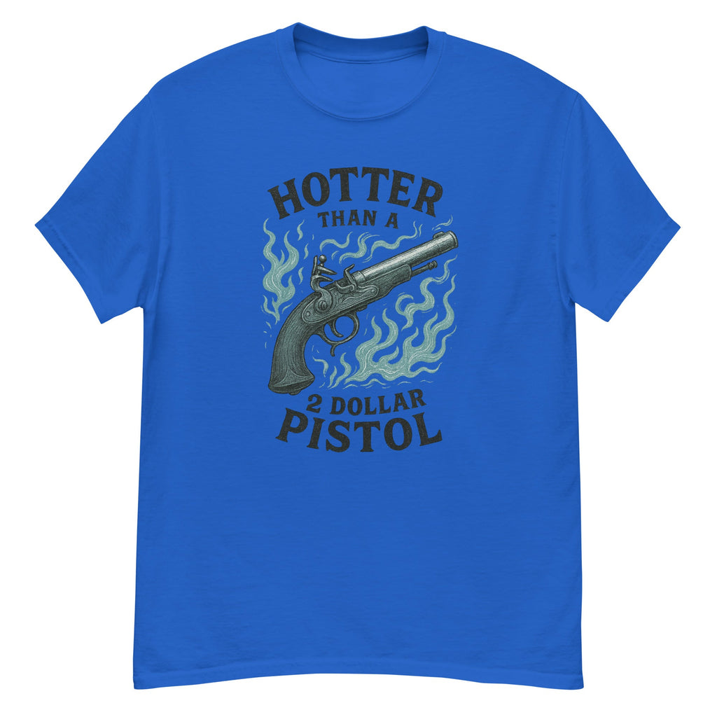 Hotter Than $2 Pistol (Blue) - Unisex classic tee