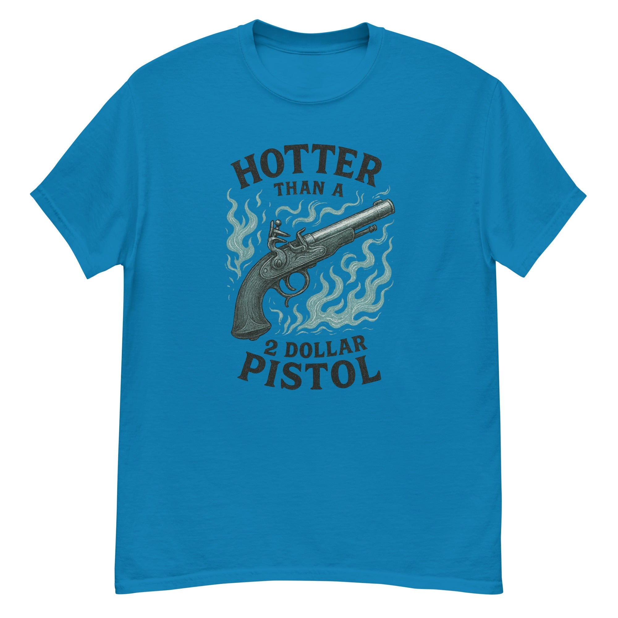 Hotter Than $2 Pistol (Blue) - Unisex classic tee